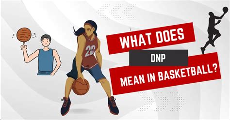 what does dnp mean in basketball|Decoding DNP in Basketball: A Comprehensive Insight into this .